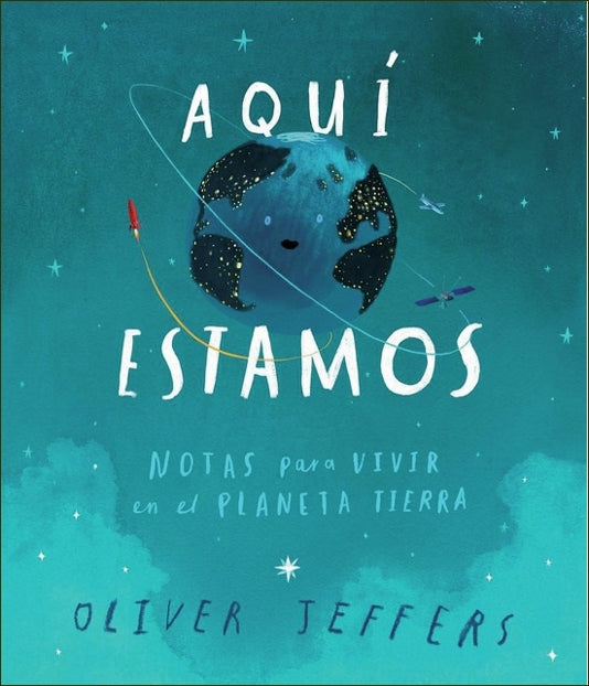 Aquí estamos. Notas para vivir en el planeta Tierra